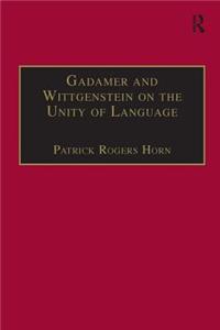 Gadamer and Wittgenstein on the Unity of Language