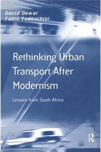 Rethinking Urban Transport After Modernism