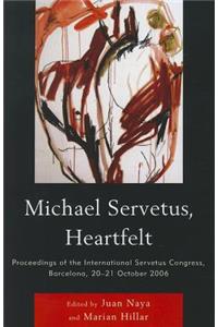 Michael Servetus, Heartfelt