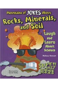 Mountains of Jokes about Rocks, Minerals, and Soil: Laugh and Learn about Science