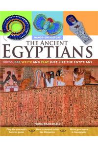 Ancient Egyptians: Dress, Eat, Write and Play Just Like the Egyptians