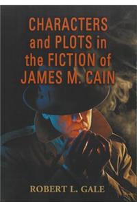 Characters and Plots in the Fiction of James M. Cain