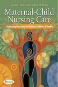 Maternal-Child Nursing Care Optimizing Outcomes For Mothers, Children, And Families