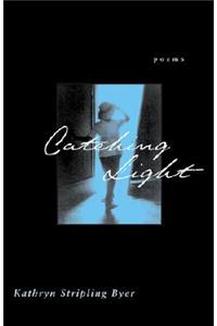 Catching Light: Poems