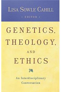Genetics, Theology, and Ethics