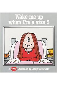 Wake Me Up When I'm a Size 5