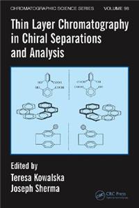 Thin Layer Chromatography in Chiral Separations and Analysis