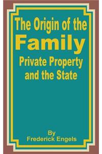Origin of the Family Private Property and the State