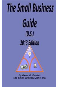 The Small Business Guide (U.S.) 2013 Edition