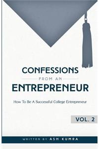 Confessions from an Entrepreneur, How to be a Successful College Entrepreneur
