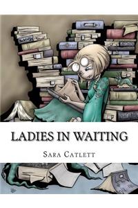 Ladies in Waiting