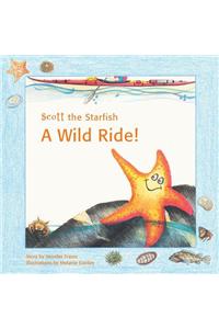 Scott the Starfish - A Wild Ride!