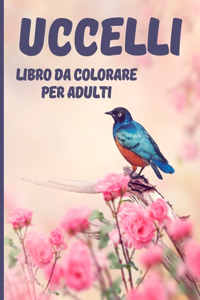 Uccelli Libro da Colorare per Adulti