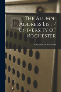 Alumni Address List / University of Rochester