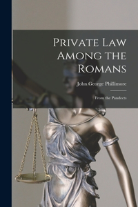 Private Law Among the Romans