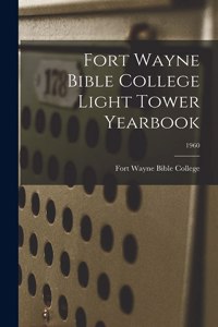 Fort Wayne Bible College Light Tower Yearbook; 1960