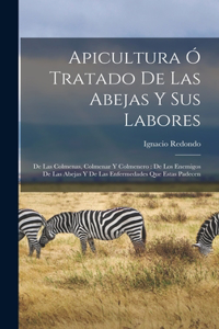 Apicultura Ó Tratado De Las Abejas Y Sus Labores
