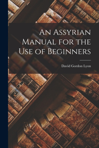 Assyrian Manual for the Use of Beginners