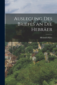 Auslegung Des Briefes an Die Hebräer