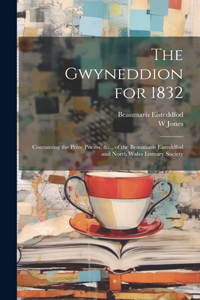 Gwyneddion for 1832