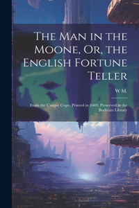 Man in the Moone, Or, the English Fortune Teller