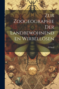 Zur Zoogeographie Der Landbewohnenden Wirbellosen