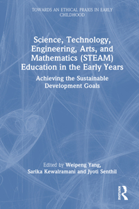 Science, Technology, Engineering, Arts, and Mathematics (Steam) Education in the Early Years