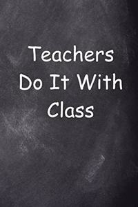 Teachers Do It With Class Journal Chalkboard Design Lined Journal Pages