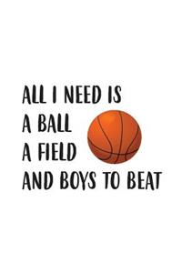 All I Need Is A Ball A Field