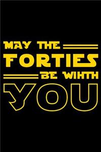 May The Forties Be With You
