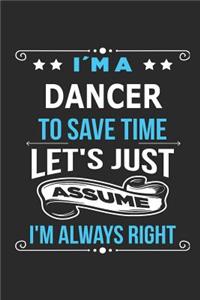 I`m a Dancer To save time let´s just assume I´m always right