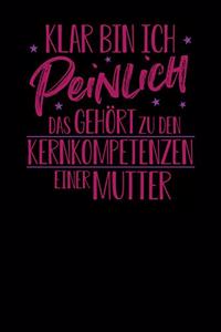 Klar bin ich peinlich. Das gehört zu den Kernkompetenzen einer Mutter