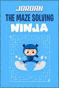 Jordan the Maze Solving Ninja