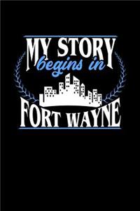 My Story Begins in Fort Wayne