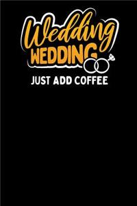 Wedding Wedding Just Add Coffee