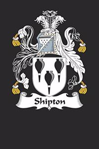 Shipton: Shipton Coat of Arms and Family Crest Notebook Journal (6 x 9 - 100 pages)