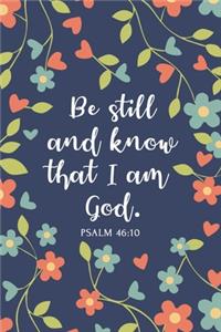 Be Still and Know That I Am God - Psalm 46