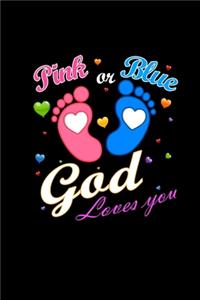 Pink Or Blue God Loves You