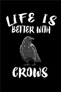 Life Is Better With Crows