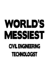 World's Messiest Civil Engineering Technologist