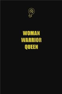 Woman. Warrior. Queen