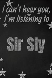 I can't hear you, I'm listening to Sir Sly creative writing lined journal