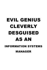 Evil Genius Cleverly Desguised As An Information Systems Manager