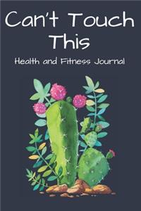 Can't Touch This Health and Fitness Journal