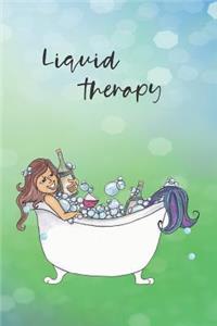 Liquid Therapy