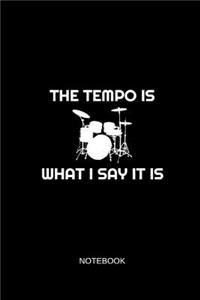 The Tempo Is What I Say It Is Notebook
