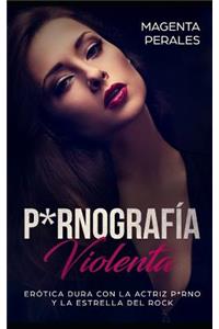 P*rnografía Violenta