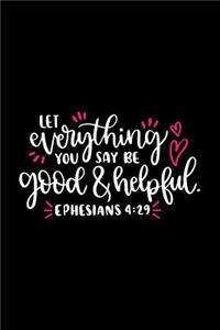 Let Everything You Say Be Good And Helpful