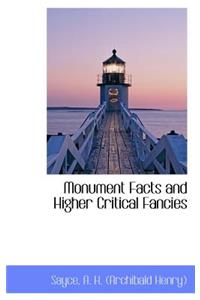 Monument Facts and Higher Critical Fancies