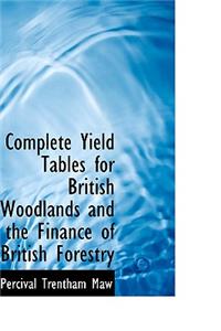 Complete Yield Tables for British Woodlands and the Finance of British Forestry